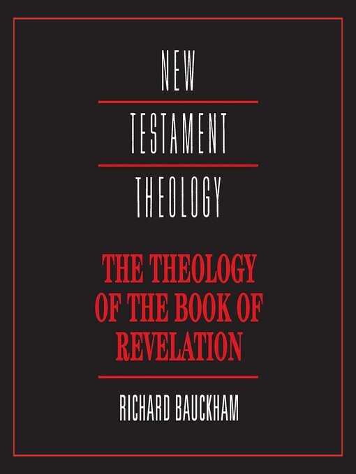 Title details for The Theology of the Book of Revelation by Richard Bauckham - Available